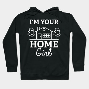 I'm Your Home Girl Hoodie